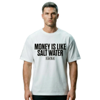 Oversize T-Shirt - "Money Is Like Salt Water"