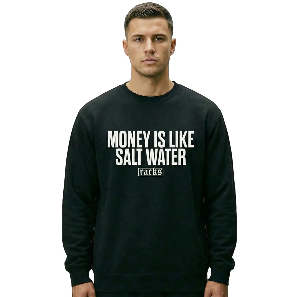 Premium Sweatshirt - "Money Is Like Salt Water"