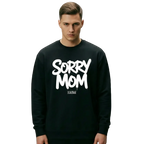Premium Sweatshirt - ''Sorry Mom''